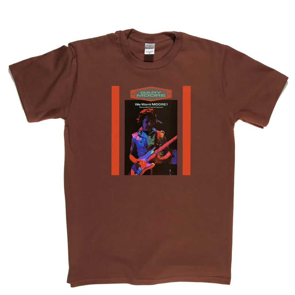 Gary Moore We Want Moore T-Shirt